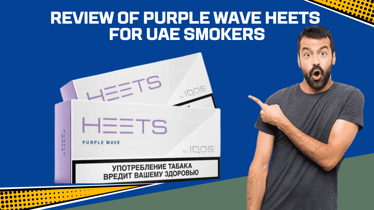 Purple Wave HEETS Review Dubai – Flavor, Use & Availability