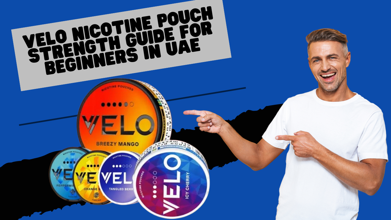 VELO Pouch Strength Explained for UAE Beginners
